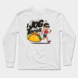 I jog for tacos Long Sleeve T-Shirt